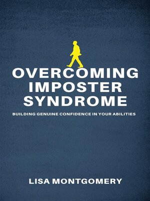 cover image of Overcoming Imposter Syndrome--Building Genuine Confidence in Your Abilities